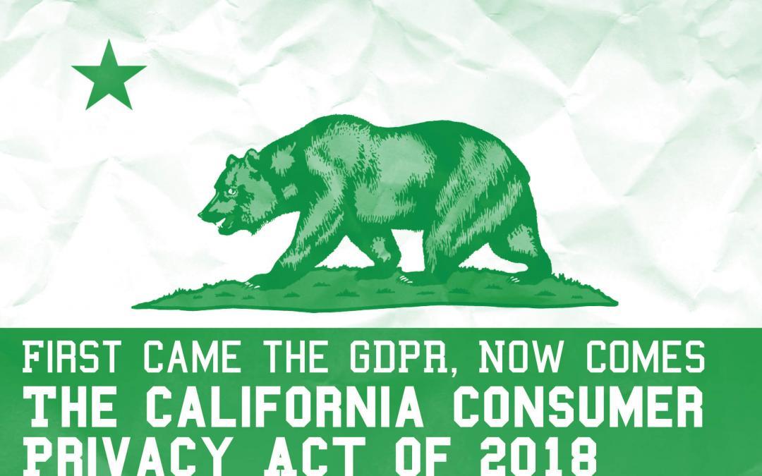 Everything you Need to Know About the California Consumer Privacy Act of 2018